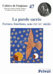 La parole sacrée. Formes, fonctions, sens (XIe-XVe siècle) - Fournié Michelle ; Le Blévec Daniel