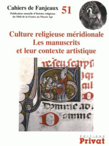Culture religieuse méridionale. Les manuscrits et leur contexte artistique - Fournié Michelle ; Le Blévec Daniel ; Stones Aliso