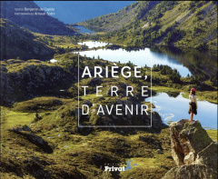 Ariège, terre d'avenir - Capèle Benjamin de ; Späni Arnaud