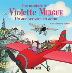 Une aventure de Violette Mirgue : Au pays des avions - Mallard Marie-Constance