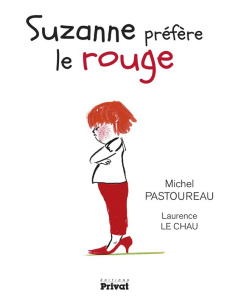 Suzanne préfère le rouge - Pastoureau Michel ; Le Chau Laurence