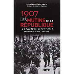 1907, les mutins de la republique nouvelle edition. 0000 - Pech Rémy ; Maurin Jules