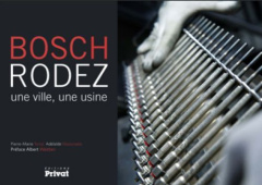 Bosch Rodez. Une ville, une usine - Terral Pierre-Marie ; Maisonable Adélaïde ; Weitte