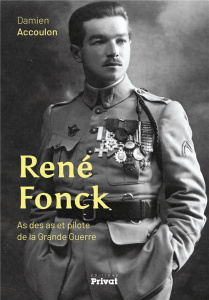 René Fonck. As des as et pilote de la Grande Guerre - Accoulon Damien ; Becker Annette