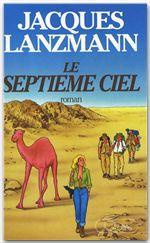 LE SEPTIEME CIEL - LANZMANN JACQUES