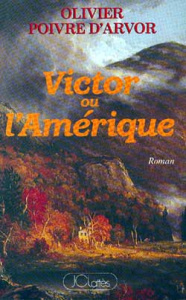 VICTOR OU L'AMERIQUE - POIVRE D'ARVOR O.