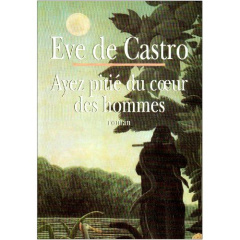 Ayez pitié du coeur des hommes - Castro Eve de