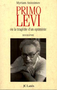 Primo Levi ou La tragédie d'un optimiste. Biographie - Anissimov Myriam