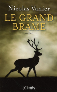 Le grand brame - Vanier Nicolas