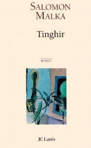 Tinghir ou Le voyage inachevé - Malka Salomon