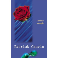 L'amour aveugle - Cauvin Patrick