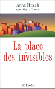 La place des invisibles - Hirsch Anne ; Nowak Maria