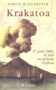 Krakatoa. 27 août 1883, le jour où la Terre explosa - Winchester Simon ; Piélat Thierry