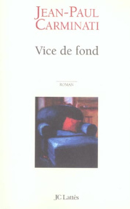 Vice de fond - Carminati Jean-Paul