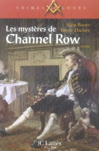 Les mystères de Channel Row - Bauer A ; Dachez Roger
