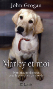 Marley et moi. Mon histoire d'amour avec le pire chien du monde - Grogan John ; Delporte Carole