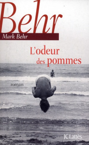 L'odeur des pommes - Behr Mark ; Guglielmina Pierre