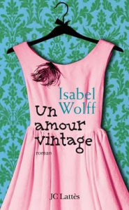 Un amour vintage - Wolff Isabel ; Beaulieu Denyse