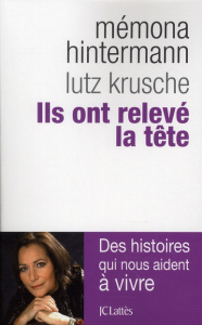 Ils ont relevé la tête - Hintermann Mémona ; Krusche Lutz