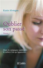 Oublier son passé - Alvtegen Karin ; Jarvin Magdalena