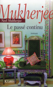 Le passé continu - Mukherjee Neel ; Rosier Valérie