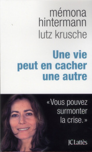 Une vie peut en cacher une autre - Hintermann Mémona ; Krusche Lutz