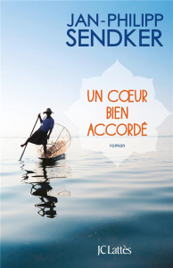 Un coeur bien accordé - Sendker Jan-Philipp ; Kiefé Laurence