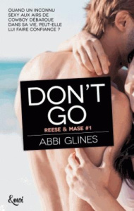 Rosemary Beach : Reese & Mase. Tome 1 : Don't go - Glines Abbi ; Gondrand Fabienne