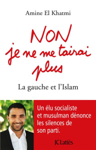 Non, je ne me tairai plus. La gauche et l'Islam - El Khatmi Amine