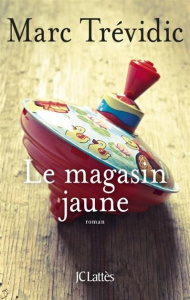 Le magasin jaune - Trévidic Marc