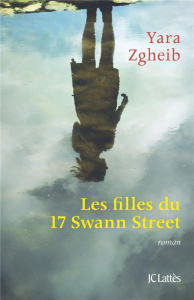 Les filles du 17 Swann Street - Zgheib Yara ; Delporte Carole