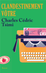 Clandestinement vôtre - Tsimi Charles Cédric