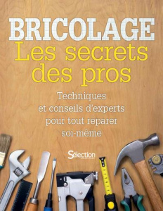 Bricolage. Les secrets des pros - Harris Peter ; Hyde Jane ; Richardson Julia