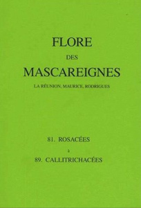 Flore des Mascareignes (La Réunion, Maurice, Rodrigues). 81 Rosacées à 89 Callitrichacées - Soopramanien C ; Ferguson I. K. ; Bosser Jean