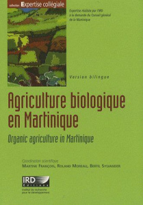 Agriculture biologique en Martinique. Quelles perspectives de développement ? Edition bilingue franç - François Martine ; Moreau Roland ; Sylvander Berti