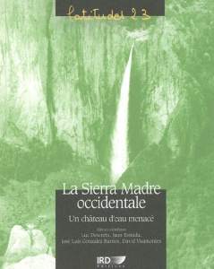 La Sierra Madre occidentale. Un château d'eau menacé - Descroix Luc ; Estrada Juan ; Gonzales Barrios Jos