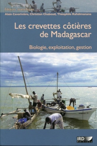 Les crevettes côtières de Madagascar. Biologie, exploitation, gestion - Caverivière Alain ; Chaboud Christian ; Rafalimana