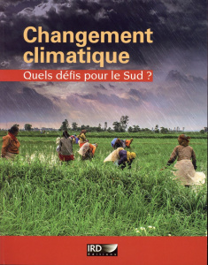 Changement climatique. Quels défis pour le Sud ? - Aubertin Catherine ; Dounias Edmond ; Guégan Jean-