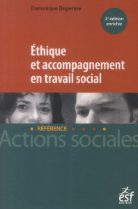 Ethique et accompagnement en travail social - Depenne Dominique