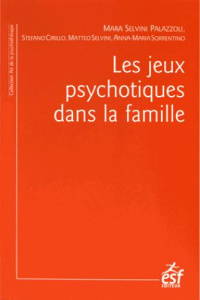 Les jeux psychotiques dans la famille. 3e édition revue et corrigée - Selvini Palazzoli Mara ; Cirillo Stefano ; Selvini