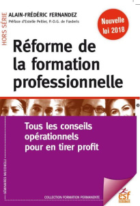 Réforme de la formation professionnelle. 101 conseils opérationnels pour en tirer profit - Fernandez Alain-Frédéric ; Peltier Estelle