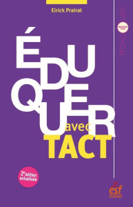 Eduquer avec tact. Vertu et compétence de l'enseignant, 2e édition - Prairat Eirick