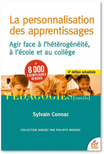 La personnalisation des apprentissages. Agir face à l'hétérogénéité, à l'école et au collège, 4e édi - Connac Sylvain