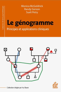 Le génogramme. Principes et applications cliniques - McGoldrick Monica ; Gerson Randy ; Petry Sueli ; B