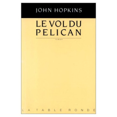 LE VOL DU "PELICAN" - HOPKINS JOHN