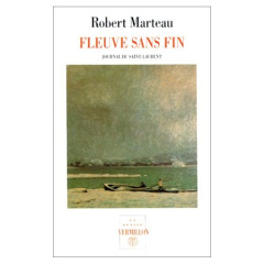Fleuve sans fin. Journal du Saint-Laurent - Marteau Robert