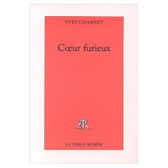 Coeur furieux - Charnet Yves