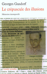 Le crépuscule des illusions. Mémoires intempestifs - Gusdorf Georges
