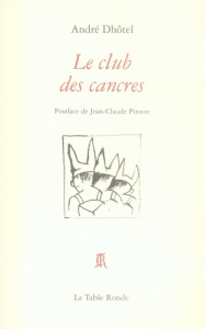 Le club des cancres - Dhôtel André ; Pirotte Jean-Claude