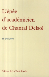 L'épée d'académicien de Chantal Delsol. 18 Avril 2008 - Delsol Chantal